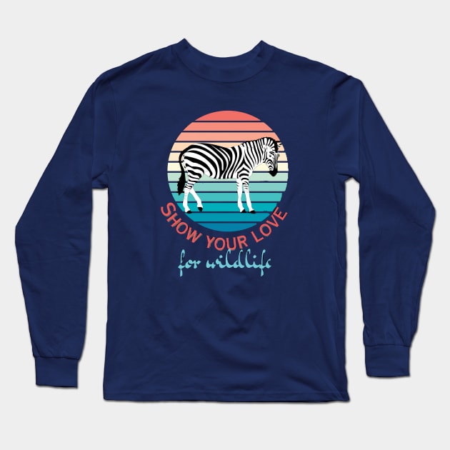 Show your love for wildlife Long Sleeve T-Shirt by TeeText